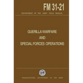 Guerrilla Warfare and Special Forces Operations Field Manual 31-21 - Paperback