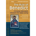 The Rule of Benedict: Christian Monastic Wisdom for Daily Living--Selections Annotated & Explained - Paperback
