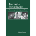 Guerrilla Metaphysics: Phenomenology and the Carpentry of Things - Paperback