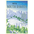 The WPA Guide to South Dakota: The Federal Writers' Project Guide to 1930s South Dakota - Paperback