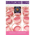 Culturing Life: How Cells Became Technologies - Paperback