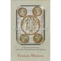 The Fourfold Gospel: A Theological Reading of the New Testament Portraits of Jesus - Paperback