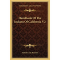 Handbook Of The Indians Of California V2 - Paperback