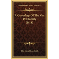 A Genealogy Of The Van Pelt Family (1918) - Hardcover