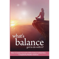 What's Balance Got To Do With It? - Paperback