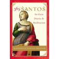 365 Santos: Su Guia Diaria de Meditacion - Paperback