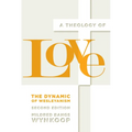 A Theology of Love: The Dynamic of Wesleyanism, Second Edition - Paperback