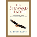 The Steward Leader: Transforming People, Organizations and Communities - Paperback