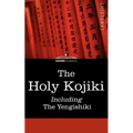 The Holy Kojiki -- Including, the Yengishiki - Paperback