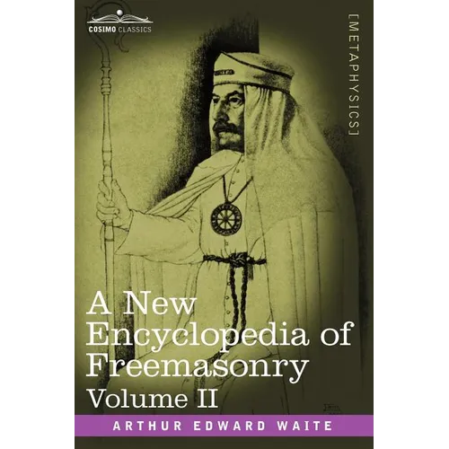 A New Encyclopedia of Freemasonry, Volume II - Paperback
