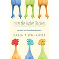 Enter the Rubber Chickens: Mini-Lessons, Activities, Competitions, and Songs That Make Grammar Memorable - Paperback