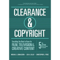 Clearance & Copyright, 5th Edition: Everything You Need to Know for Film, Television, and Other Creative Content - Paperback