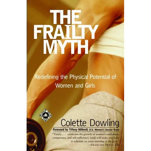 The Frailty Myth: Redefining the Physical Potential of Women and Girls - Paperback