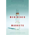 Of Medicines and Markets: Intellectual Property and Human Rights in the Free Trade Era - Hardcover