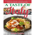 A Taste of Italy: Traditional Italian Cooking Made Easy with Authentic Italian Recipes - Black & White Edition - - Paperback