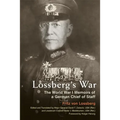 Lossberg's War: The World War I Memoirs of a German Chief of Staff - Hardcover