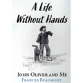A Life Without Hands: John Oliver and Me - Paperback