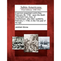 A Sermon Preached Lord's-Day, February 28, 1790: Upon the Death of Richard Cary, Esq. of Charlestown, Who Died, Suddenly, February 7, 1790, in the 73d - Paperback