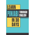 Learn Punjabi Through English In 30 Days - Paperback