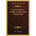 Letters Of John A. Coakley To His Family And Friends - Paperback