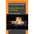 Performing Ensemble: Practices, Theatre, and Social Change - Paperback