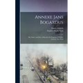 Anneke Jans Bogardus; her Farm, and how it Became the Property of Trinity Church, New York - Hardcover