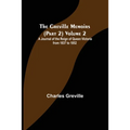 The Greville Memoirs (Part 2) Volume 2; A Journal of the Reign of Queen Victoria from 1837 to 1852 - Paperback