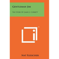 Gentleman Jim: The Story Of James J. Corbett - Paperback