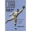 Cobb Would Have Caught It: The Golden Age of Baseball in Detroit - Paperback