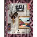 An Artist's Journey: A Celebration of Colour, Creativity, Curiosities, Travel and Design - Hardcover