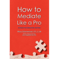 How to Mediate Like a Pro: 42 Rules for Mediating Disputes - Paperback