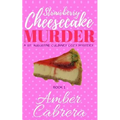 Strawberry Cheesecake Murder: A St. Augustine Culinary Cozy Mystery - Paperback