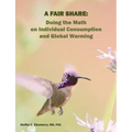 A Fair Share: Doing the Math on Individual Consumption and Global Warming - Paperback