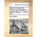 Memoirs of a Woman of Pleasure. from the Original Corrected Edition. with a Set of Elegant Engravings. ... Volume 2 of 2 - Paperback