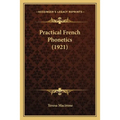 Practical French Phonetics (1921) - Paperback
