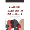 Community College Student Mental Health: Faculty Experiences and Institutional Actions - Paperback