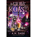 A Grave Roast: A Paranormal Cozy Mystery - Paperback
