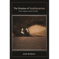 The Shadow of Totalitarianism: Action, Judgment, and Evil in Politics - Paperback
