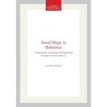 Astral Magic in Babylonia: Transactions, American Philosophical Society (Vol. 85, Part 4) - Hardcover