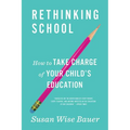 Rethinking School: How to Take Charge of Your Child's Education - Paperback