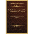 The Early Genealogies Of The Cole Families In America: Including Coles And Cowles (1887) - Hardcover