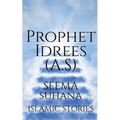 Prophet Idrees (A.S) - Paperback
