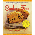 Cooking Free: 220 Flavorful Recipes for People with Food Allergies and Multiple Food Sensitivities: A Cookbook - Paperback
