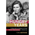 The Hungry Years: A Narrative History of the Great Depression in America - Paperback