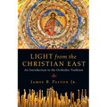 Light from the Christian East: An Introduction to the Orthodox Tradition - Paperback
