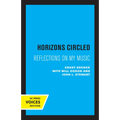 Horizons Circled: Reflections on My Music - Paperback