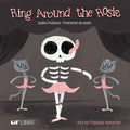 Ring Around the Rosie: Ballet Positions / Posciciones de Ballet (Bilingual: English/Spanish): Ballet Positions-Posciciones de Ballet - Board Book