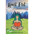 Heart First Book #1: A Female Psychedelic Call to Adventure - Paperback