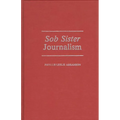 Sob Sister Journalism - Hardcover