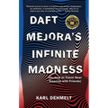 Daft Mejora's Infinite Madness: (Or, How to Travel Near America with Friends) - Paperback
